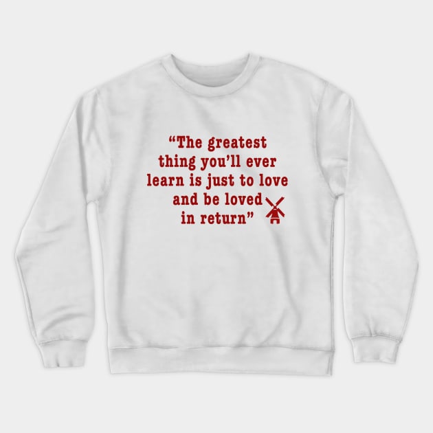 Moulin Rouge - The greatest thing... Crewneck Sweatshirt by qpdesignco